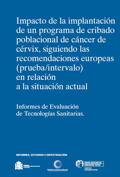 Imagen de portada del libro Impacto de la implantación de un programa de cribado poblacional de cáncer de cérvix, siguiendo las recomendaciones europeas (prueba/intervalo) en relación a la situación actual