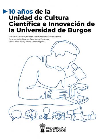 Imagen de portada del libro 10 años de la Unidad de Cultura Científica e Innovación de la Universidad de Burgos