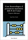 Imagen de portada del libro Com desenvolupar el pensament matemátic dels 0 als 6 anys