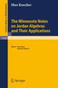 Imagen de portada del libro The Minnesota notes on Jordan Algebras and their applications