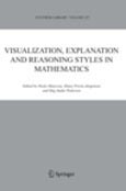 Imagen de portada del libro Visualization, Explanation and Reasoning Styles in Mathematics