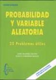 Imagen de portada del libro Probabilidad y variable aleatoria : 25 problemas útiles