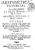 Imagen de portada del libro Arithmetica universal  : que comprehende [sic] el arte menor y maior, algebra vulgar y especiosa  / author el... P. Ioseph Zaragoza, de la Compañia de Iesus...