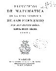 Imagen de portada del libro Principios de Matemática de la Real Academia de San Fernando  / por don Benito Bails... ; Tomo I