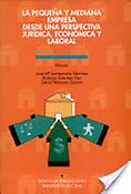 Imagen de portada del libro La pequeña y mediana empresa desde una perspectiva jurídica, económica y laboral