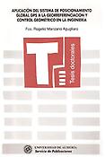 Imagen de portada del libro Aplicación del sistema de posicionamiento global GPS a la georreferenciación y control geométrico en la ingeniería