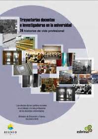 Imagen de portada del libro Trayectorias docentes e investigadoras en la universidad. 24 historias de vida profesional. Los efectos de los cambios en el trabajo y la vida profesional de los docentes universitarios