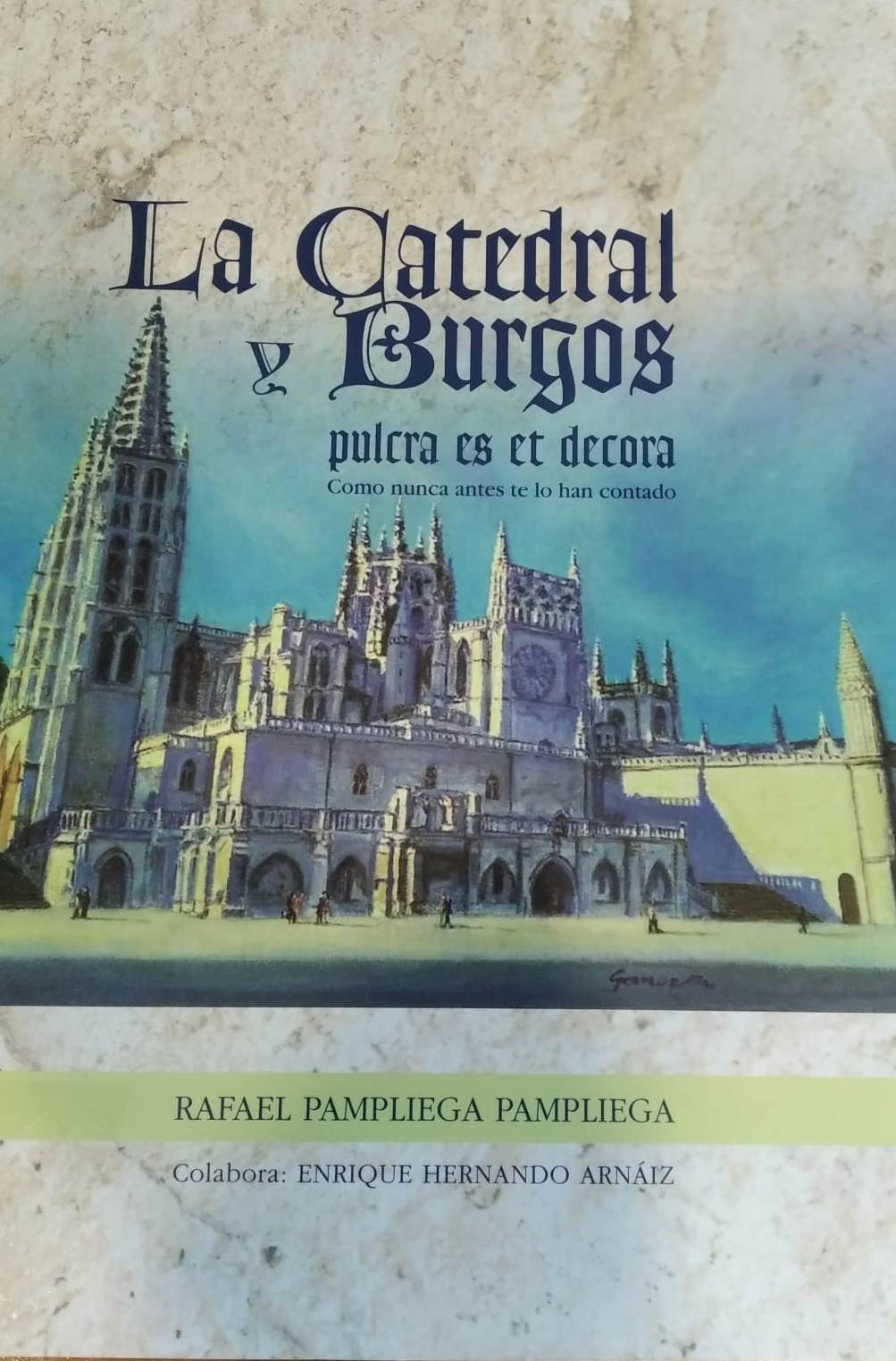 Imagen de portada del libro La catedral y Burgos. Pulcra es et decora