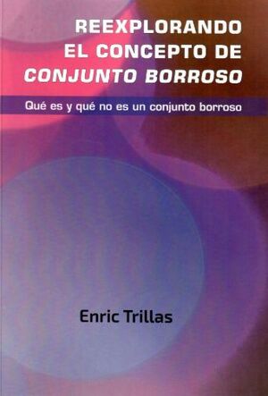 Imagen de portada del libro Reexplorando el concepto de conjunto borroso