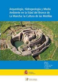 Imagen de portada del libro Arqueología, hidrogeología y medio ambiente en la Edad de Bronce de La Mancha