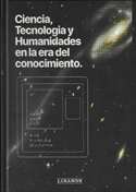 Imagen de portada del libro Ciencia, tecnología y humanidades en la era del conocimiento