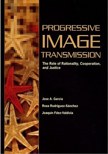 Imagen de portada del libro Progressive Image Transmission. The Role of Rationality, Cooperation and Justice