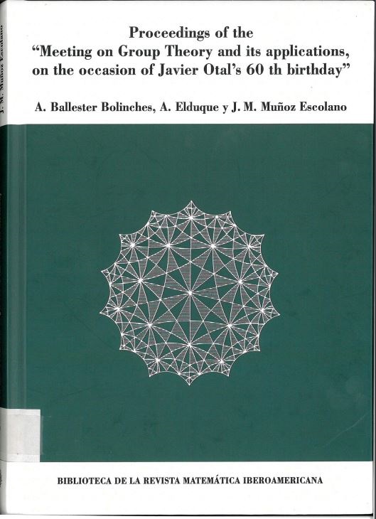 Imagen de portada del libro Proceedings of the "Meeting on Group Theory and its applications, on the occasion of Javier Otal's 60th birthday"