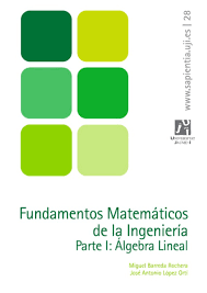 Imagen de portada del libro Fundamentos matemáticos de la Ingeniería. Parte I: Álgebra Lineal