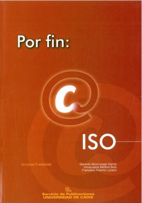 Imagen de portada del libro Por fin, C ISO: un curso de C estándar