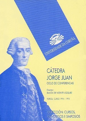 Imagen de portada del libro Cátedra Jorge Juan : ciclo de conferencias : Ferrol, curso 1994-1995