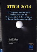 Imagen de portada del libro Actas del VI Congreso Internacional sobre Aplicación de Tecnologías de la Información y Comunicaciones Avanzadas (ATICA 2014)