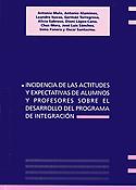 Imagen de portada del libro Incidencia de las actitudes y expectativas de alumnos y profesores sobre el desarrollo del programa de integración