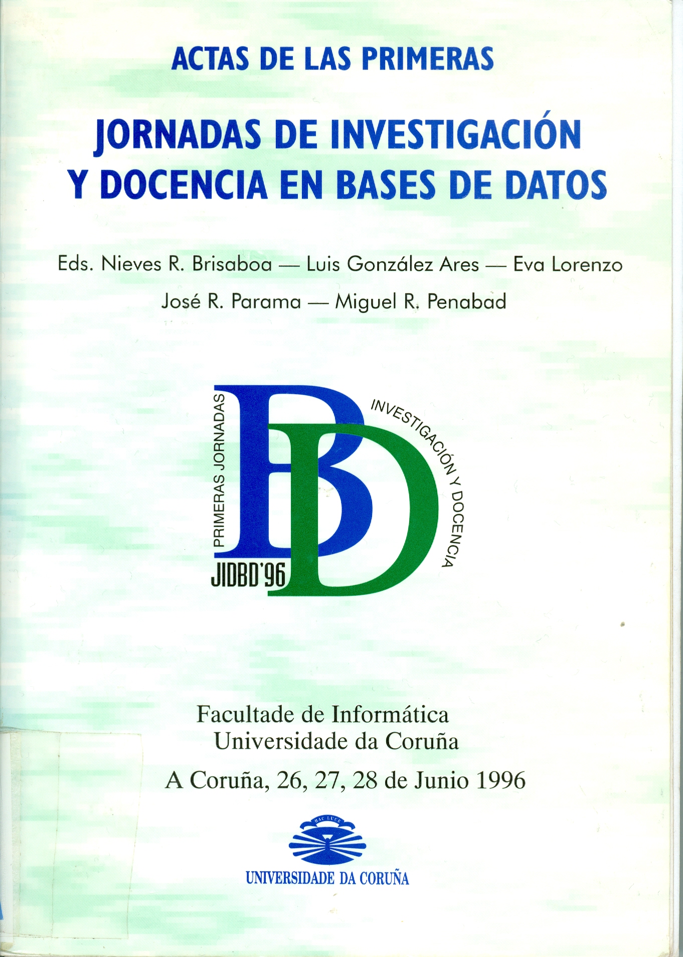 Imagen de portada del libro Actas de las Primeras Jornadas de Investigación y Docencia en Bases de Datos