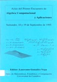 Imagen de portada del libro Actas del primer Encuentro de Algebra Computacional y Aplicaciones, [EACA-95] : Santander, 18 y 19 de septiembre de 1995